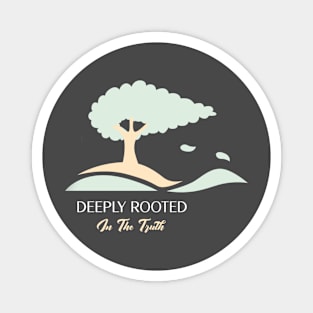 Deeply Rooted in the Truth - jw t-shirt Magnet